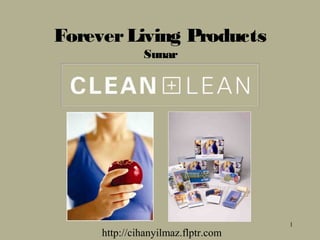 Forever Living Products
              Sunar




                                    1
     http://cihanyilmaz.flptr.com
 