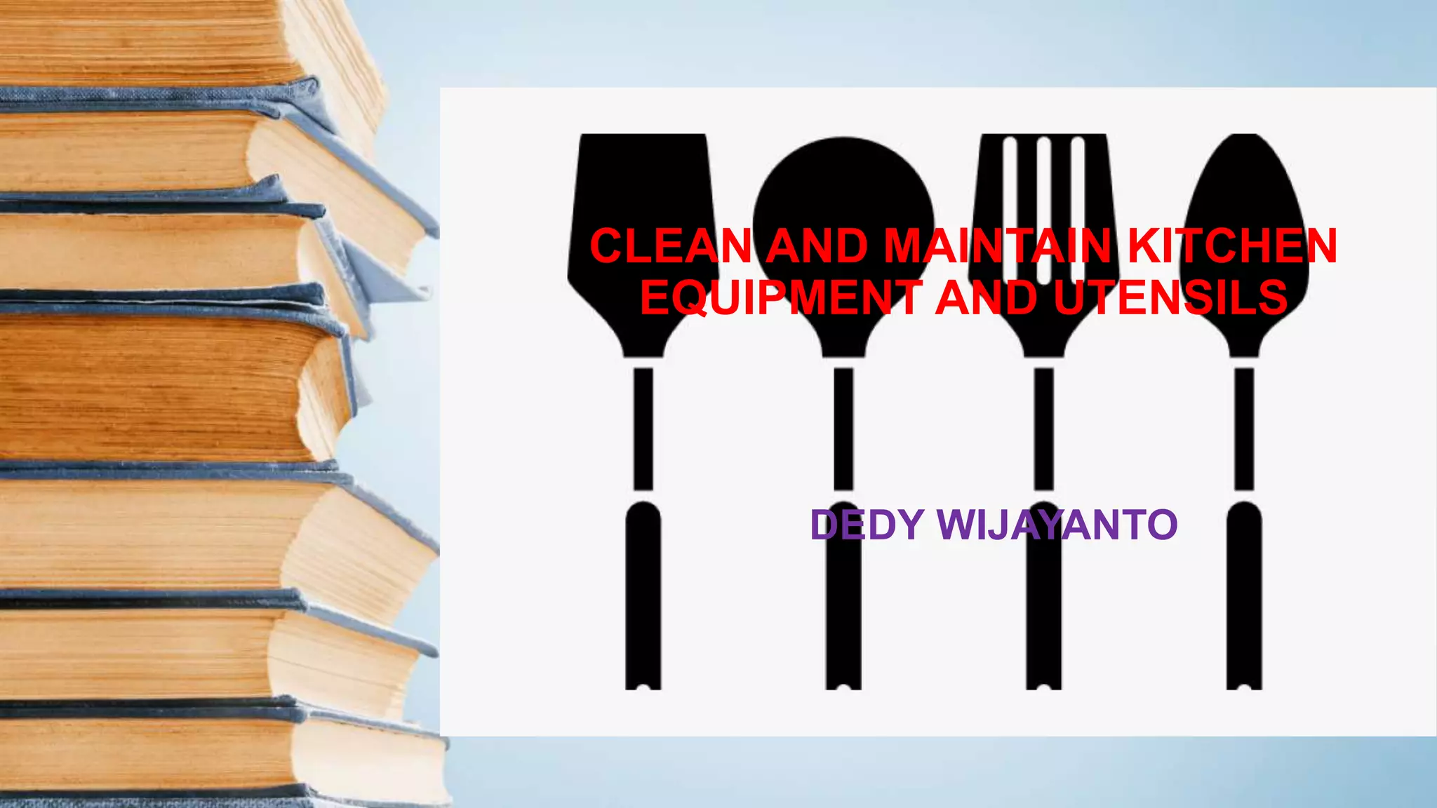 Clean and maintain kitchen equipment and utensils | PPTX