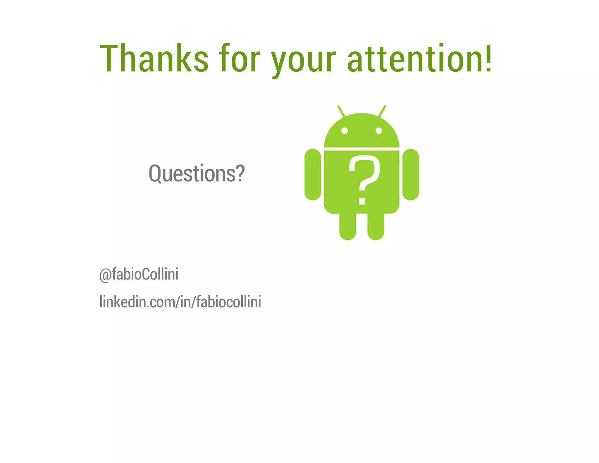 Thanks for your attention!
Questions?

@fabioCollini
linkedin.com/in/fabiocollini

 