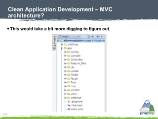127
● This would take a bit more digging to figure out.
Clean Application Development – MVC
architecture?
 