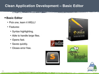 34
● Basic Editor
●
Pick one, learn it WELL!
●
Features:
●
Syntax highlighting.
●
Able to handle large files.
●
Opens fast...