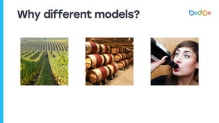 Why different models?
 