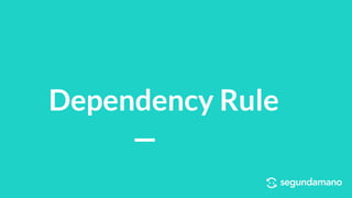 Dependency Rule
 