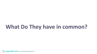/ SCHIBSTED MEDIA GROUP
What Do They have in common?
 