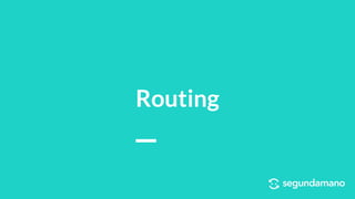 Routing
 