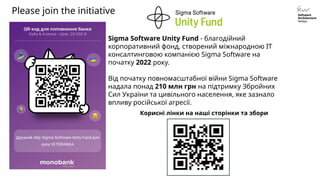 Sigma Software Unity Fund - благодійний
корпоративний фонд, створений міжнародною ІТ
консалтинговою компанією Sigma Softwa...