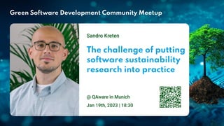 Green Software Development Community Meetup
The challenge of putting
software sustainability
research into practice
Sandro...