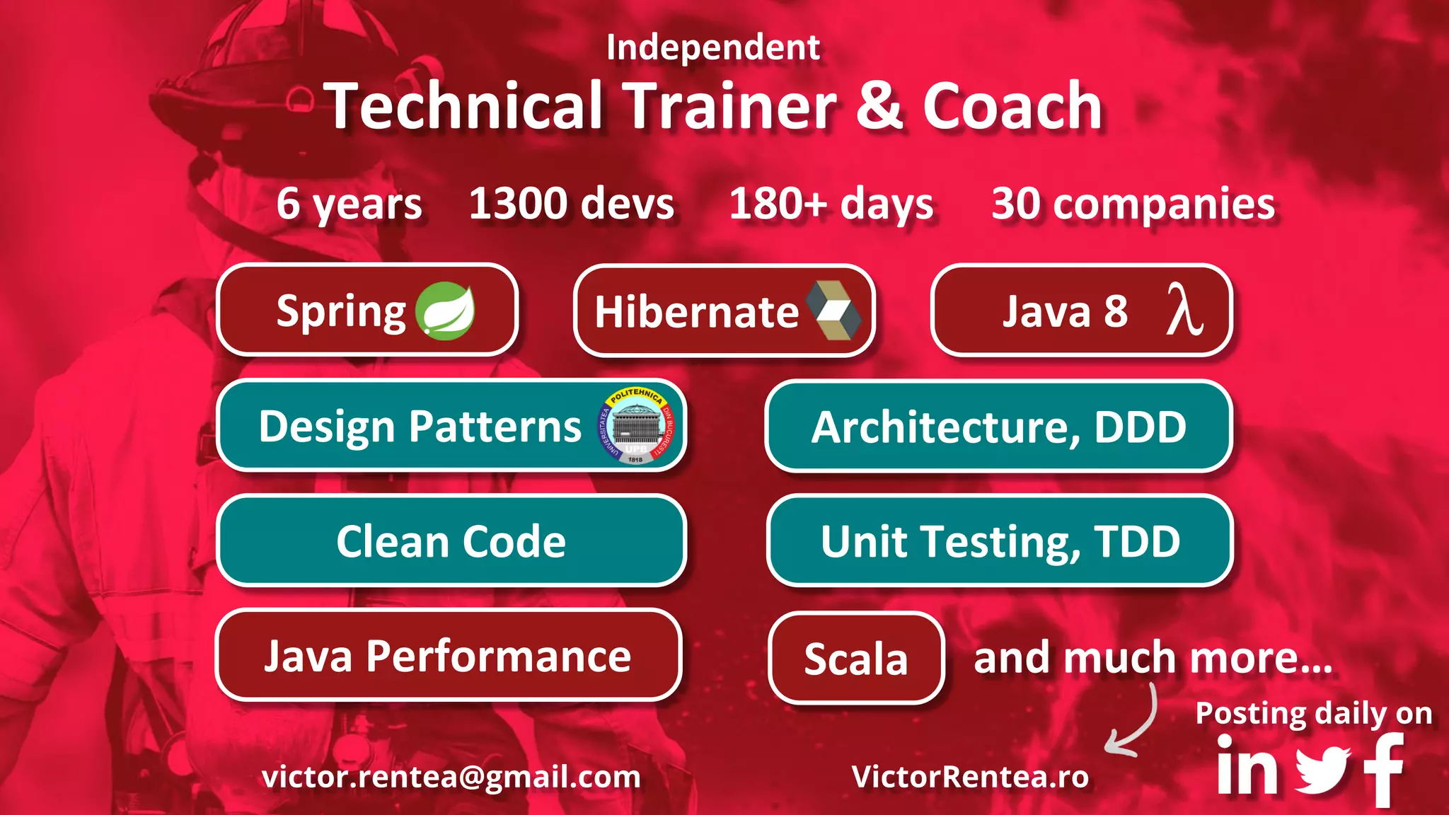 VictorRentea.ro @victorrentea victor.rentea@gmail.com
Independent
Technical Trainer & Coach
HibernateSpring Java 8
Architecture, DDDDesign Patterns
Clean Code Unit Testing, TDD
Java Performance and much more…Scala
180+ days1300 devs6 years
VictorRentea.rovictor.rentea@gmail.com
30 companies
Posting daily on
 