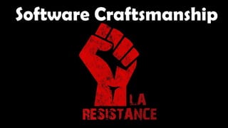 Software Craftsmanship
 