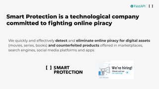 We quickly and effectively detect and eliminate online piracy for digital assets
(movies, series, books) and counterfeited...