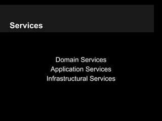 Domain Services
“If a SERVICE were devised to make
appropriate debits and credits for a found
transfer, that capability wo...