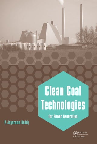P. Jayarama Reddy
Clean Coal
Technologies
for Power Generation
 
