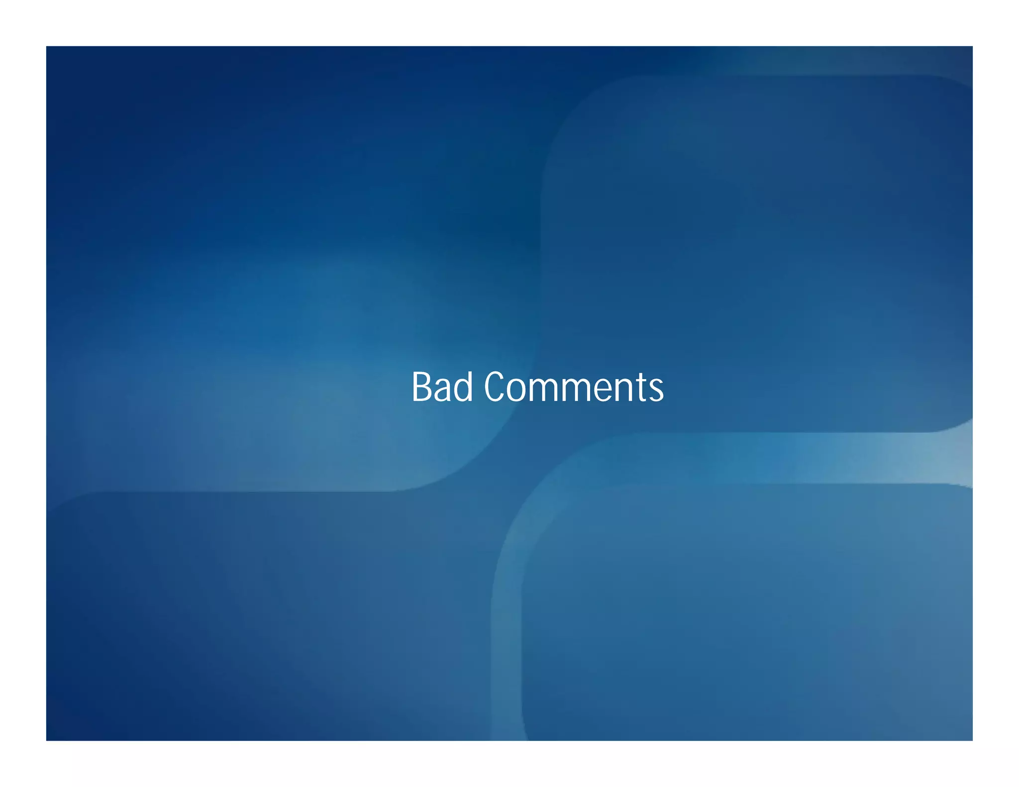 Bad Comments
 
