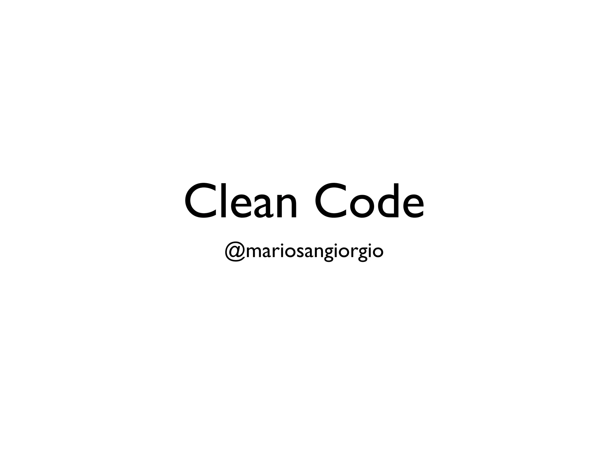 Clean Code
 @mariosangiorgio
 