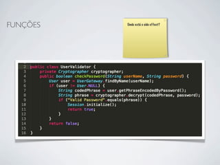 FUNÇÕES   Onde está o side effect?
 