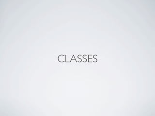 CLASSES
 