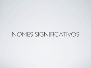 NOMES SIGNIFICATIVOS
 