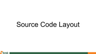 Source Code Layout
 