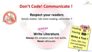 VictorRentea.ro
Respect your readers
Details matter: 10x more reading, remember ?
Write Literature
Always the simplest cod...