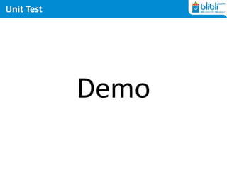 Unit Test
Demo
 