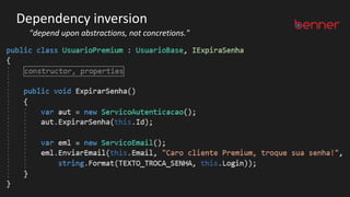 Dependency inversion
"depend upon abstractions, not concretions."
 