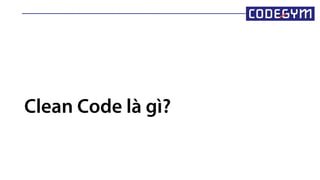 Clean Code là ì?
 