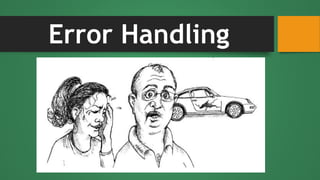 Error Handling
 