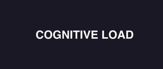 COGNITIVE LOAD
 