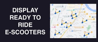 DISPLAY
READY TO
RIDE
E-SCOOTERS
 