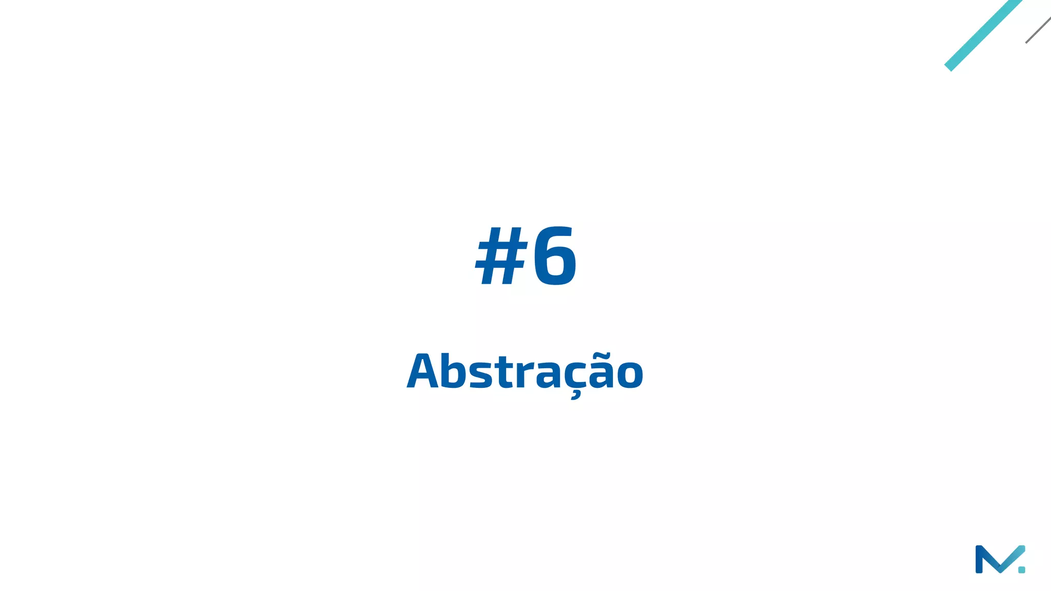 #6
Abstração
 