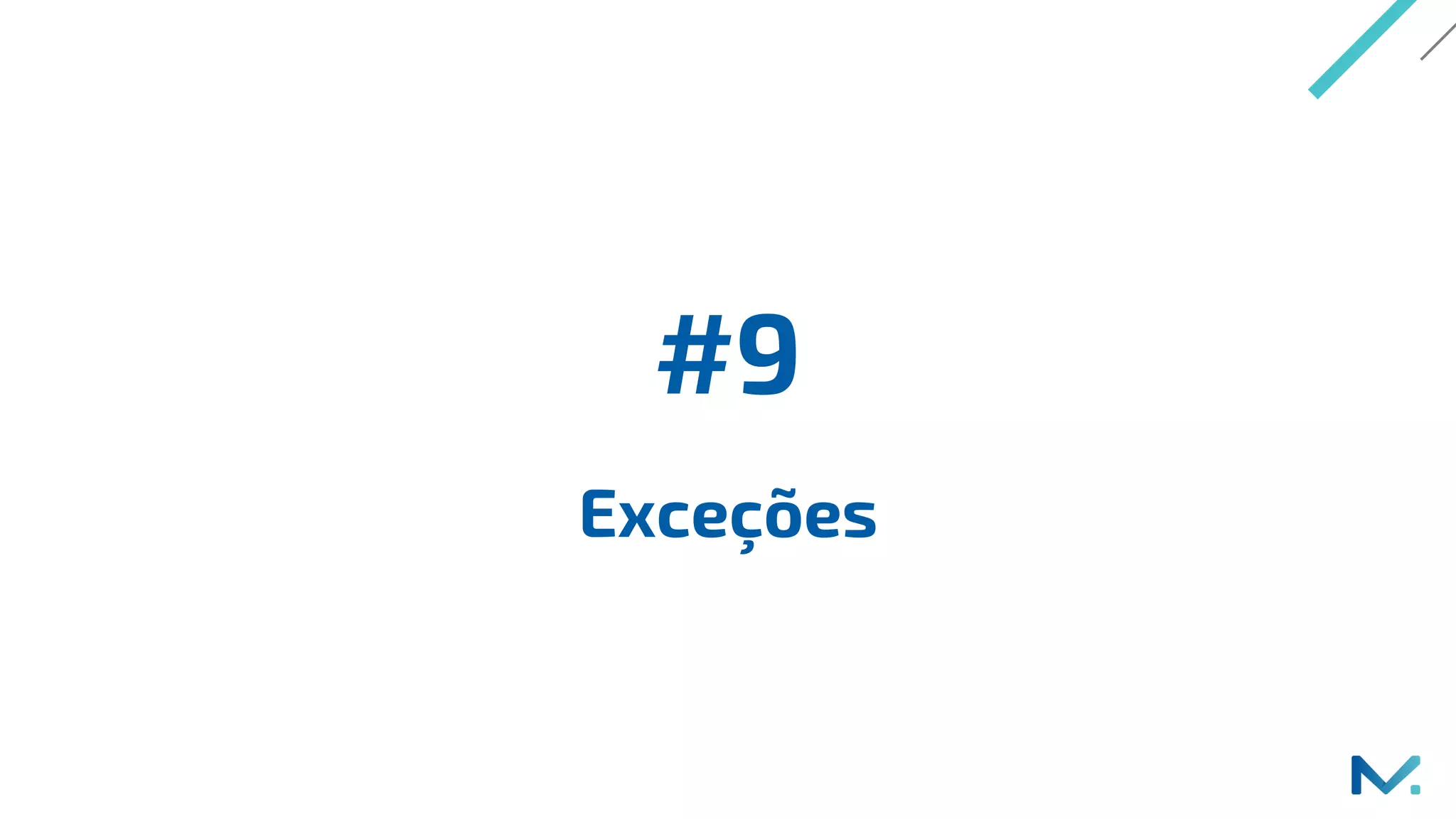 #9
Exceções
 