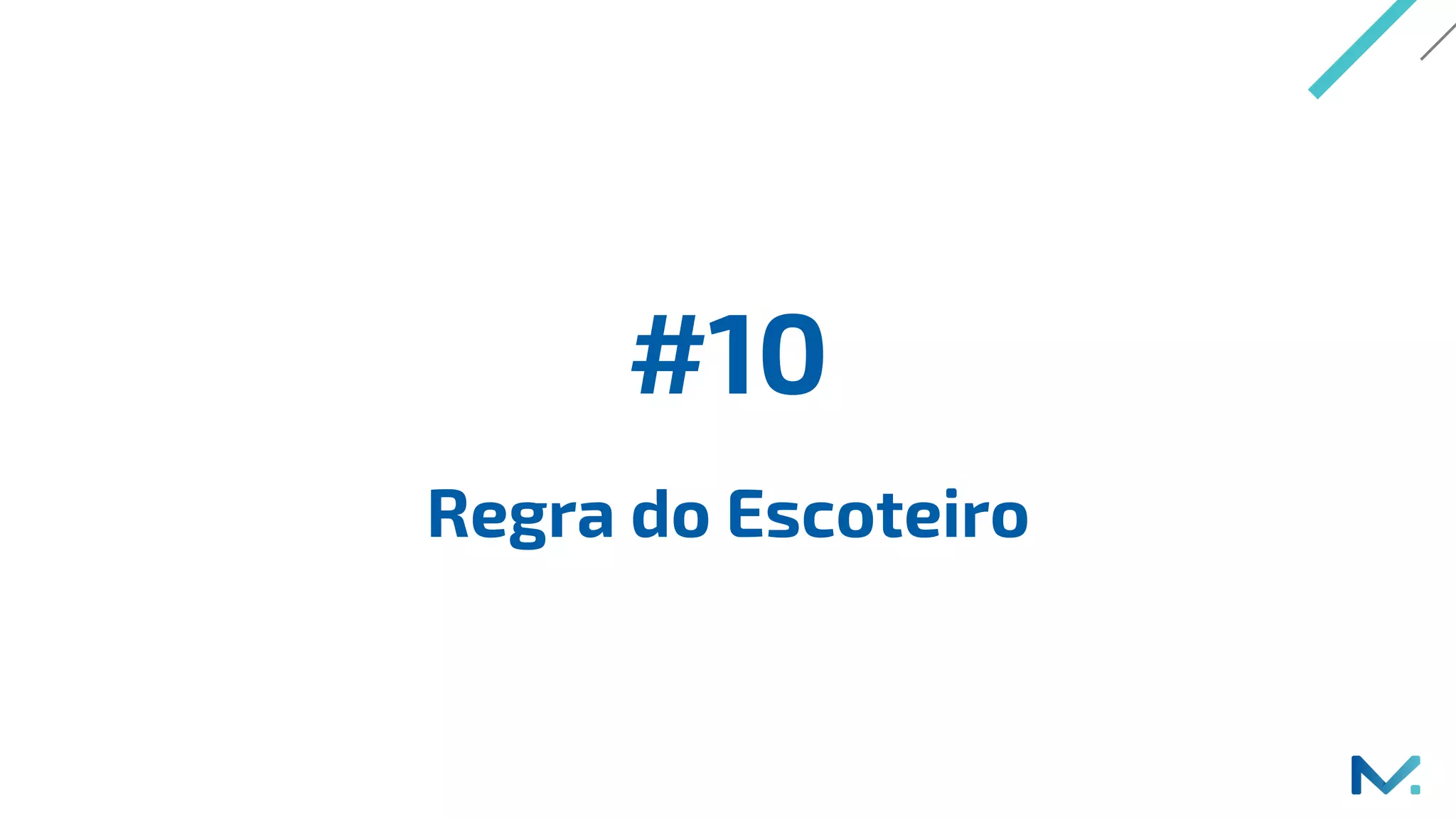 #10
Regra do Escoteiro
 