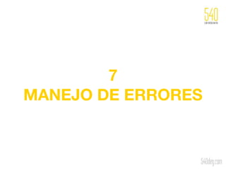 7
MANEJO DE ERRORES
 