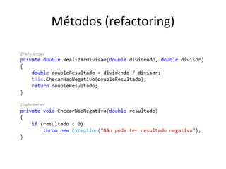 Métodos (refactoring)
 