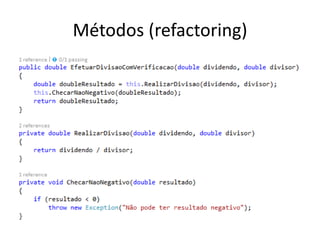 Métodos (refactoring)
 