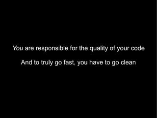 Clean code... “does one thing well” - Bjarne Stroustrup 