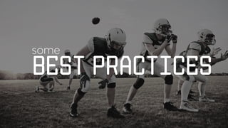 Best Practices
some
 