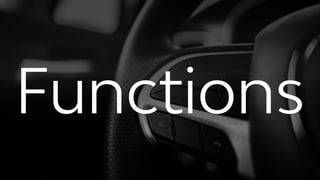 Functions
 