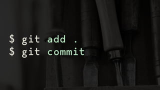 $ git add .
$ git commit
 
