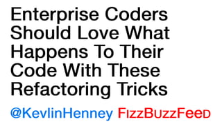 Clean Coders Hate What Happens To Your Code When You Use These Enterprise Programming Tricks