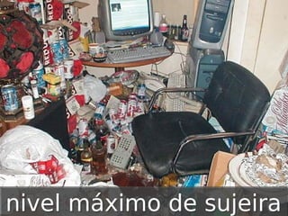 nivel máximo de sujeira

 