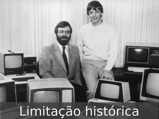 Limitação histórica

 