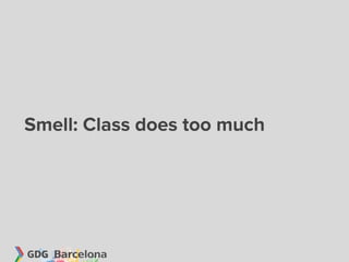 Smell: Class does too much
 