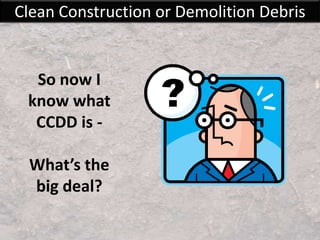 Clean Construction Demolition Debris | PPTX