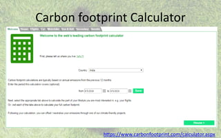 Carbon footprint Calculator
https://www.carbonfootprint.com/calculator.aspx
 