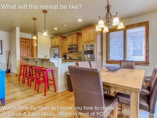 What will the retreat be like?
Watch Step-By-Step as I show you how to create
Clean & Easy Meals. Right in front of YOU!
 
