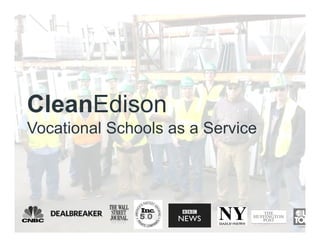 CleanEdison
Vocational Schools as a Service

 
