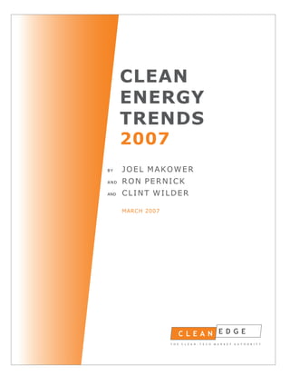 CLEAN
      ENERGY
      TRENDS
      2007
BY    JOEL MAKOWER
AND   RON PERNICK
AND   CLINT WILDER

      MARCH 2007
 