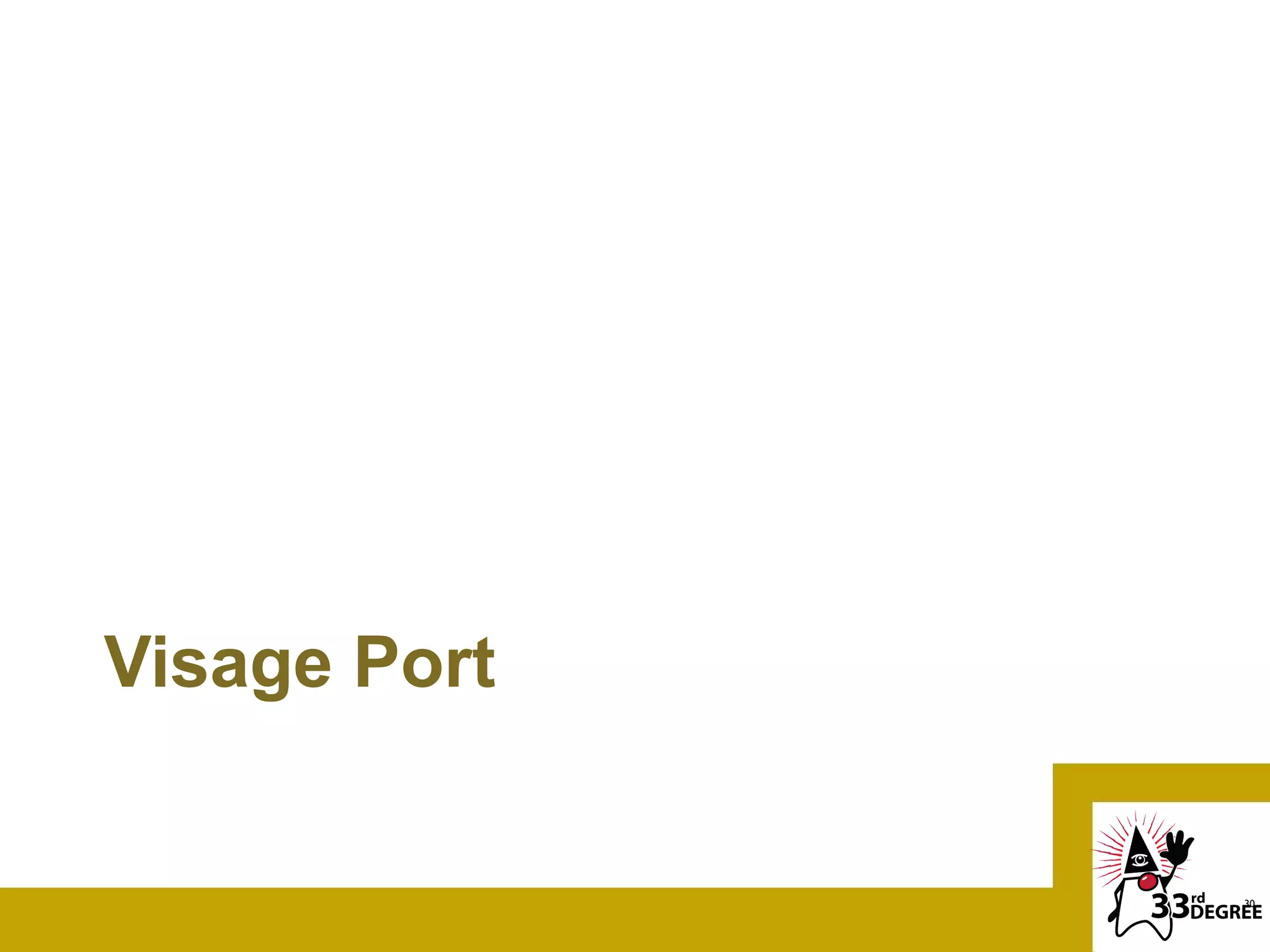 Visage Port


              30
 