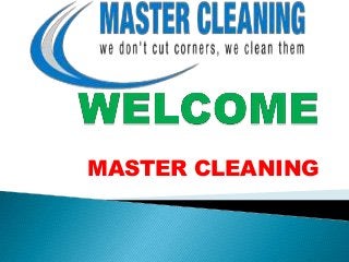 MASTER CLEANING
 